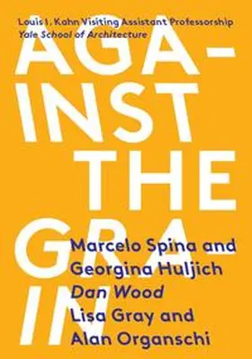 Spina / Huljich / Wood |  Against the Grain | Buch |  Sack Fachmedien