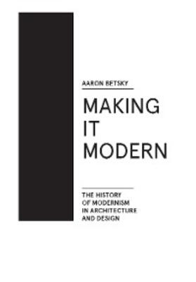 Betsky |  Making it Modern | eBook | Sack Fachmedien