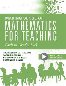 Adams / Wenzel / Childs |  Making Sense of Mathematics for Teaching Girls in Grades K - 5 | eBook | Sack Fachmedien