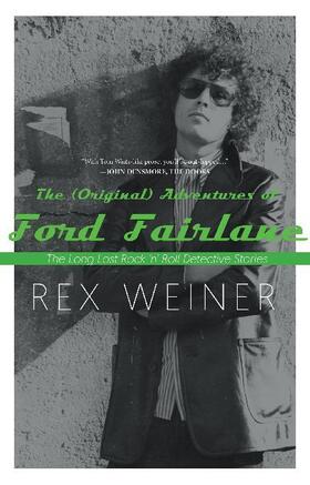 Weiner |  The (Original) Adventures of Ford Fairlane: The Long Lost Rock N' Roll Detective Stories | Buch |  Sack Fachmedien