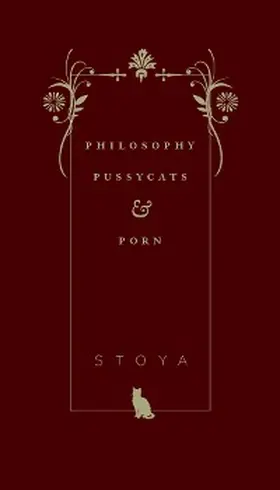 Stoya |  Philosophy, Pussycats, & Porn | eBook | Sack Fachmedien