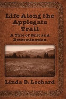 Lochard / Atkins |  Life Along the Applegate Trail | eBook | Sack Fachmedien