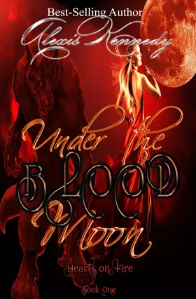 Kennedy |  Under the Blood Moon (Hearts on Fire, #1) | eBook | Sack Fachmedien