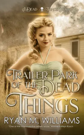 Williams |  Trailer Park of the Dead Things | eBook | Sack Fachmedien