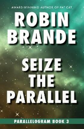 Brande |  Seize the Parallel | eBook | Sack Fachmedien