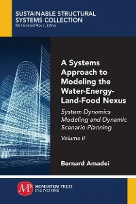 Amadei |  A Systems Approach to Modeling the Water-Energy-Land-Food Nexus, Volume II | eBook | Sack Fachmedien