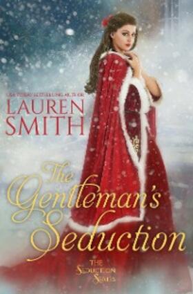 Smith |  The Gentleman's Seduction (The Seduction Series, #4) | eBook | Sack Fachmedien