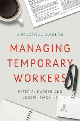 Garber / Mack III |  A Practical Guide to Managing Temporary Workers | eBook | Sack Fachmedien