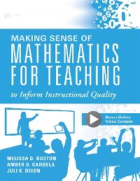 Boston / Candela / Dixon |  Making Sense of Mathematics for Teaching to Inform Instructional Quality | eBook | Sack Fachmedien