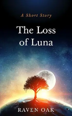 Oak |  The Loss of Luna | eBook | Sack Fachmedien