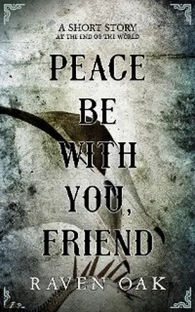 Oak |  Peace Be with You, Friend | eBook | Sack Fachmedien