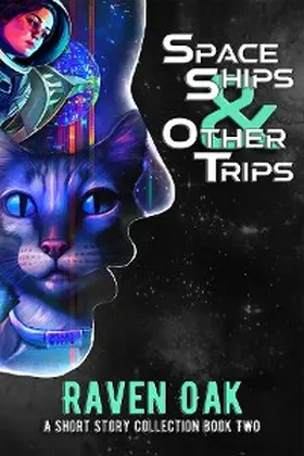 Oak |  Space Ships & Other Trips (A Short Story Collection, #2) | eBook | Sack Fachmedien