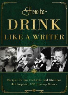  How to Drink Like a Writer | eBook | Sack Fachmedien