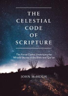 Mchugh |  The Celestial Code of Scripture | eBook | Sack Fachmedien