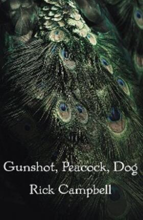 Campbell |  Gunshot, Peacock, Dog | eBook | Sack Fachmedien