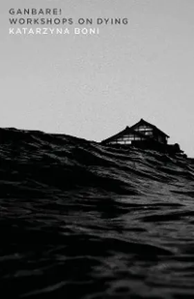 Boni |  Ganbare!: Workshops on Dying | eBook | Sack Fachmedien