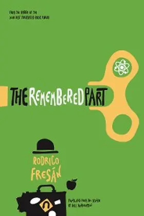 Fresan |  The Remembered Part | eBook | Sack Fachmedien
