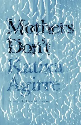 Agirre |  Mothers Don't | eBook | Sack Fachmedien