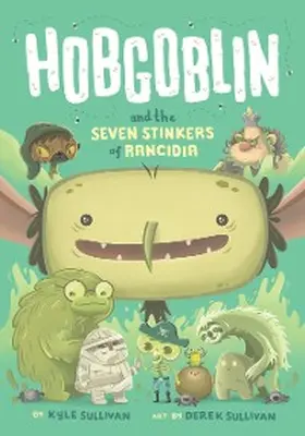 Sullivan |  Hobgoblin and the Seven Stinkers of Rancidia | eBook | Sack Fachmedien