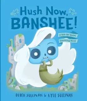 Sullivan |  Hush Now, Banshee! | eBook | Sack Fachmedien