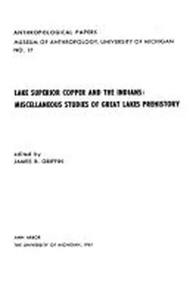 Griffin |  Lake Superior Copper and the Indians: Miscellaneous Studies of Great Lakes Prehistory | Buch |  Sack Fachmedien