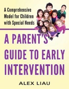 Liau |  A Parent's Guide to Early Intervention | eBook | Sack Fachmedien