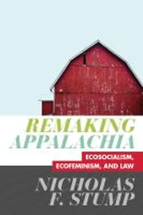 Stump |  Remaking Appalachia | Buch |  Sack Fachmedien