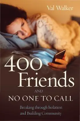 Walker |  400 Friends and No One to Call | eBook | Sack Fachmedien