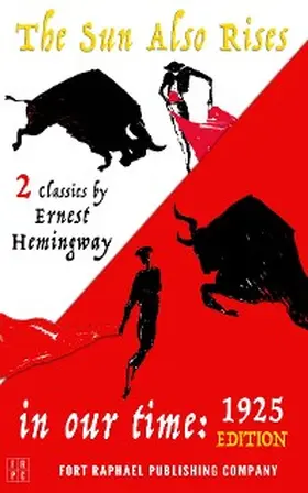 Hemingway / Theis |  In Our Time (1925 Edition) and The Sun Also Rises - Two Classics by Ernest Hemingway | eBook | Sack Fachmedien