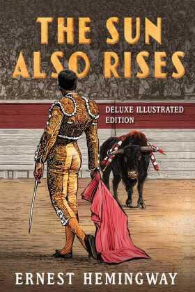 Hemingway |  The Sun Also Rises: Deluxe Illustrated Edition | Buch |  Sack Fachmedien
