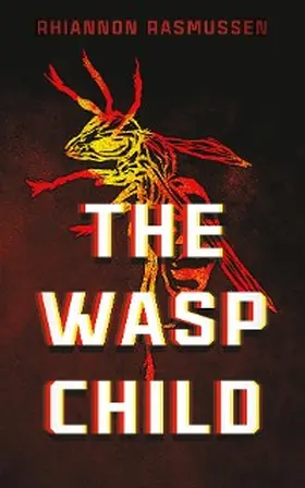 Rasmussen |  The Wasp Child | eBook | Sack Fachmedien
