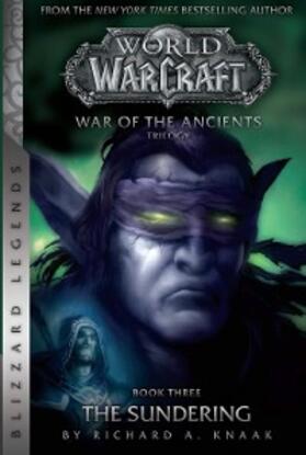Knaak |  WarCraft: War of The Ancients # 3: The Sundering | eBook | Sack Fachmedien