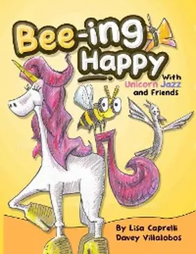 Caprelli |  Bee-ing Happy With Unicorn Jazz and Friends | eBook | Sack Fachmedien