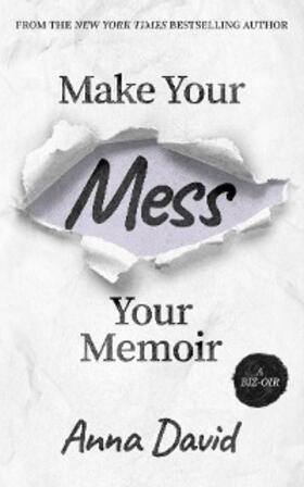 David |  Make Your Mess Your Memoir | eBook | Sack Fachmedien
