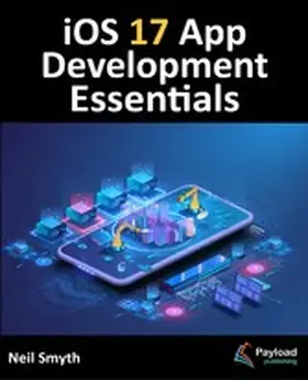Smyth |  iOS 17 App Development Essentials | eBook | Sack Fachmedien