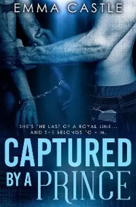 Castle |  Captured by a Prince: A Lunchtime Romance Read | eBook | Sack Fachmedien
