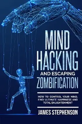 Stephenson |  Mind Hacking and Escaping Zombification | eBook | Sack Fachmedien