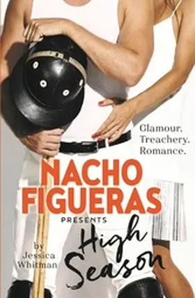 Figueras / Whitman |  Nacho Figueras presents: High Season (The Polo Season Series: 1) | eBook | Sack Fachmedien
