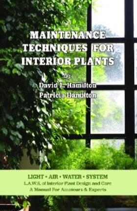 Hamilton |  Maintenance Techniques for Interior Plants | eBook | Sack Fachmedien