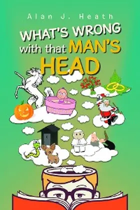 Heath |  WHAT'S WRONG with that MAN'S HEAD | eBook | Sack Fachmedien