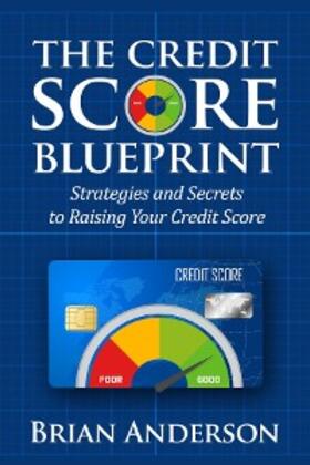 Anderson |  The Credit Score Blueprint: Strategies and Secrets to Raising Your Credit Score | eBook | Sack Fachmedien