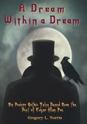 Norris |  A Dream Within A Dream | eBook | Sack Fachmedien