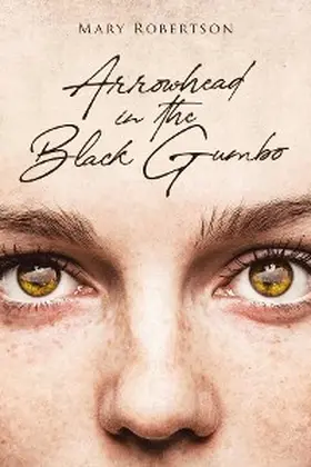Robertson |  Arrowhead in the Black Gumbo | eBook | Sack Fachmedien