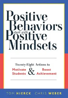 Hierck / Weber |  Positive Behaviors Start With Positive Mindsets | eBook | Sack Fachmedien
