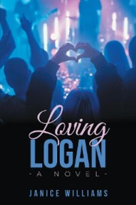Williams |  Loving Logan | eBook | Sack Fachmedien