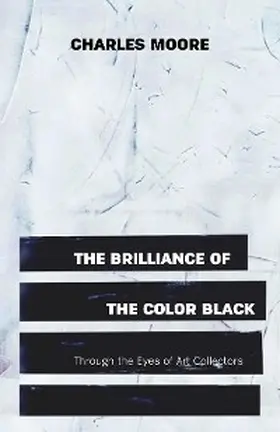 Moore |  The Brilliance of the Color Black Through the Eyes of Art Collectors | eBook | Sack Fachmedien