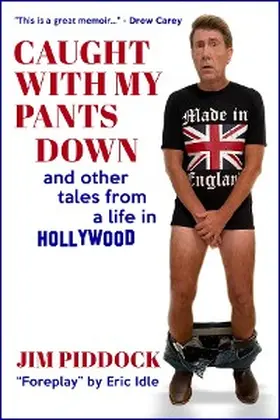 Piddock |  Caught with My Pants Down and Other Tales from a Life in Hollywood | eBook | Sack Fachmedien