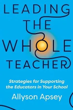 Apsey |  Leading the Whole Teacher | eBook | Sack Fachmedien