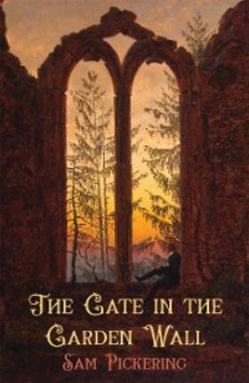 Pickering |  Gate in the Garden Wall | eBook | Sack Fachmedien