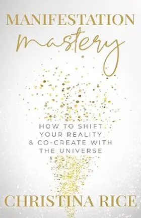 Rice |  Manifestation Mastery | eBook | Sack Fachmedien